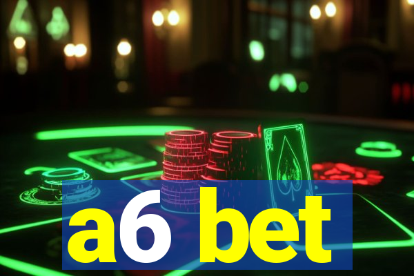 a6 bet